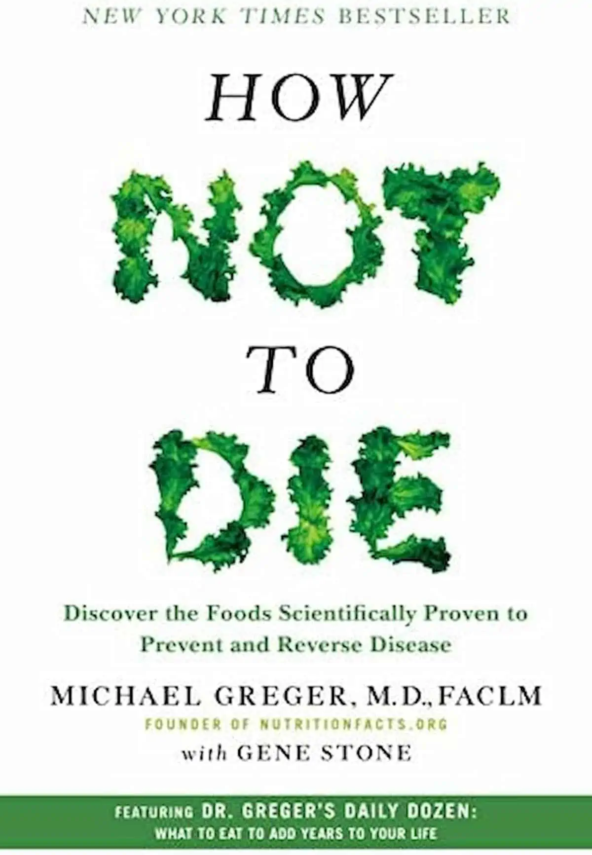 Book cover for How Not To Die by Michael Greger, M.D., FACLM.