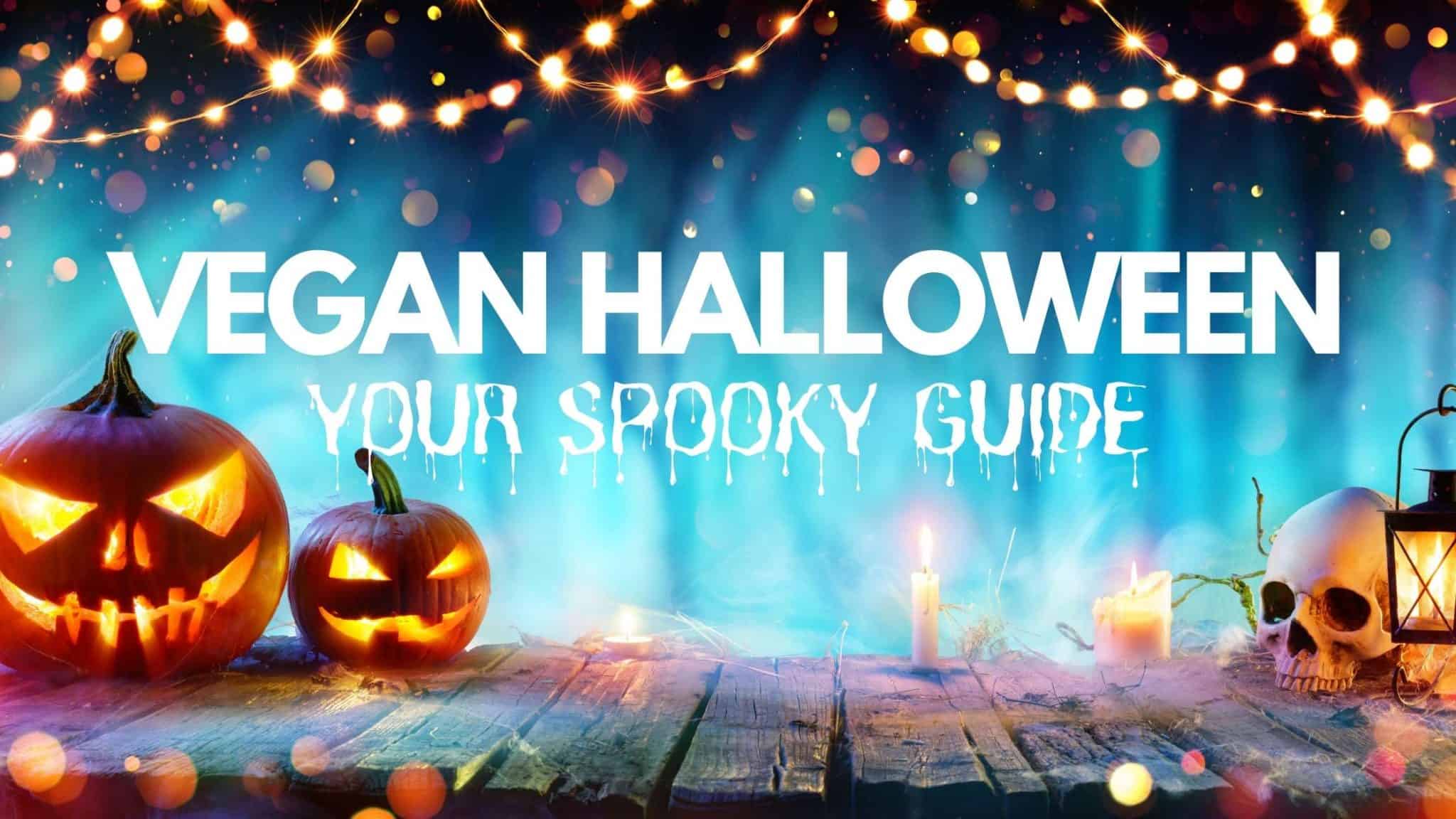 How To Celebrate A Vegan Halloween Guide Scaled