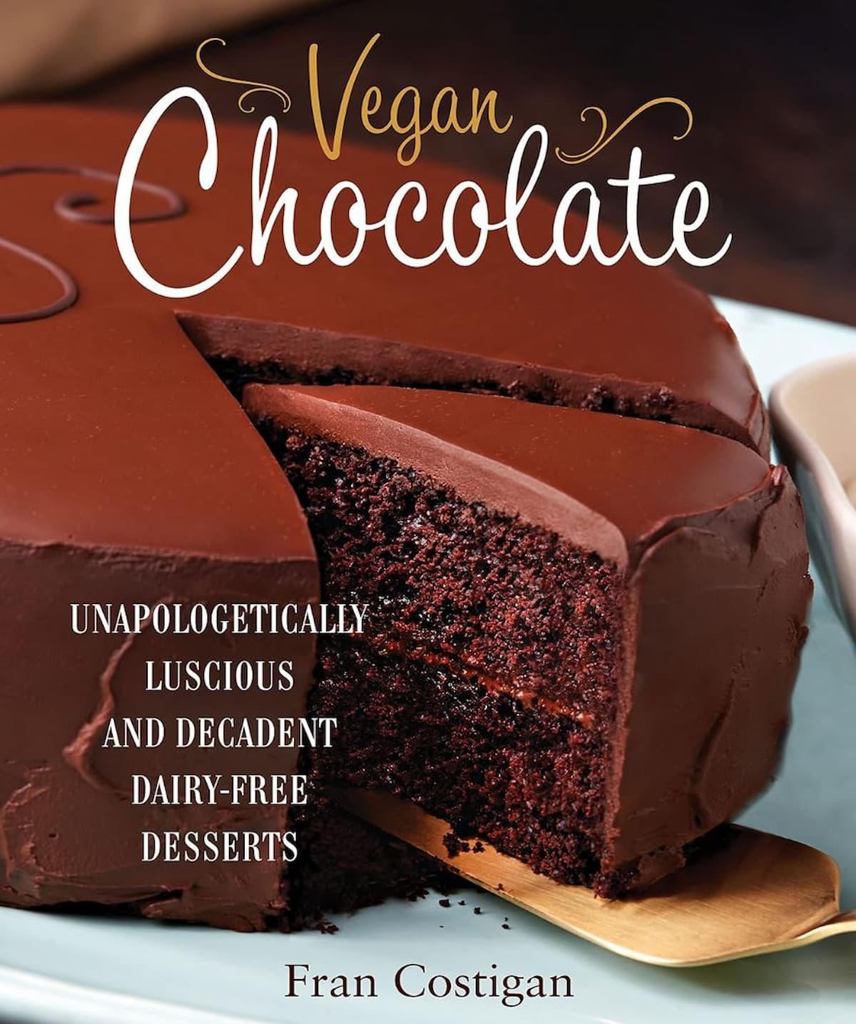 Cover art for Vegan Chocolate dessert cookbook by Fran Costigan.