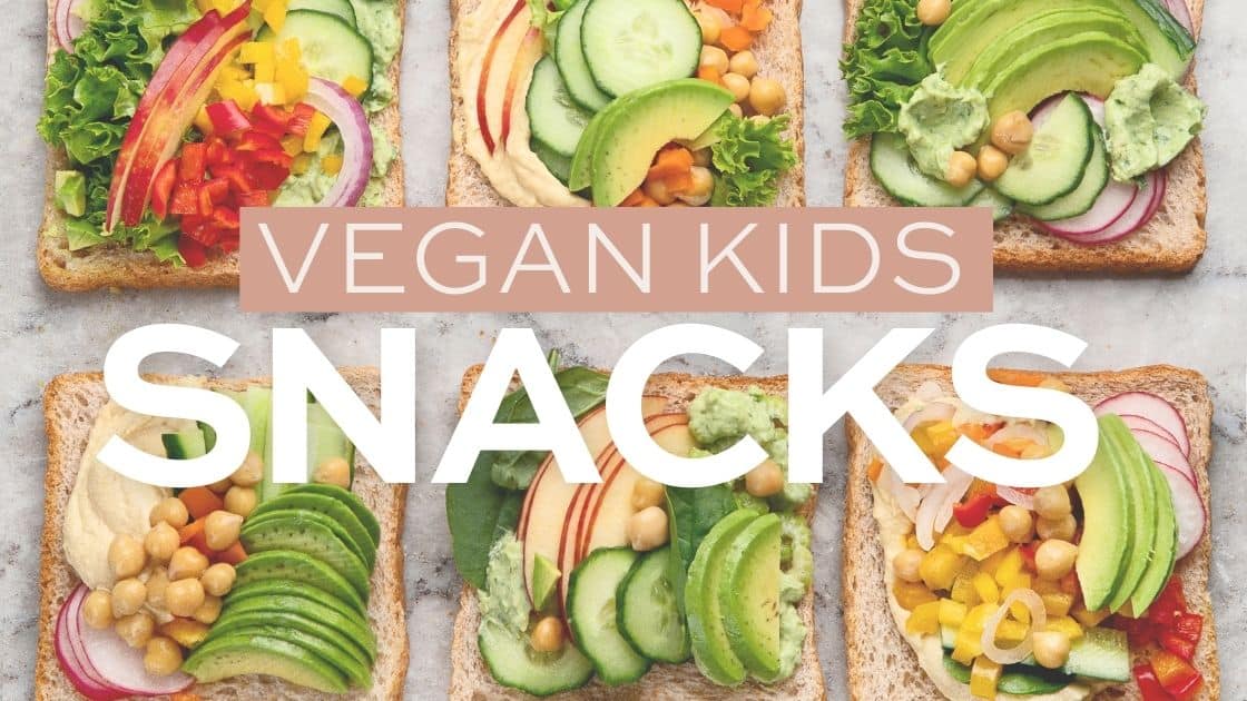 Vegan Kids Snacks And Ideas For Picky Plant Based Toddlers
