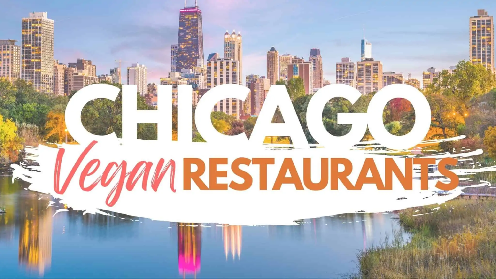 Chicago vegan restaurants guide photo of the city with text on top.